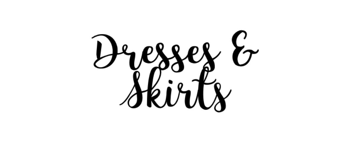 Dresses &amp; Skirts